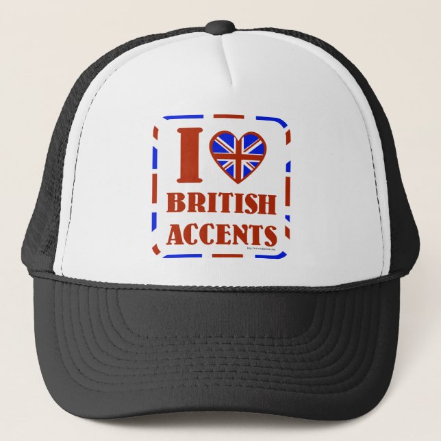 I love British Accents Trucker Hat (Front)