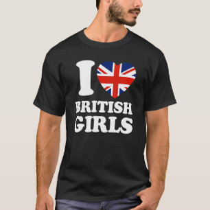 I Love British Girls Union Jack British Flag T-Shirt