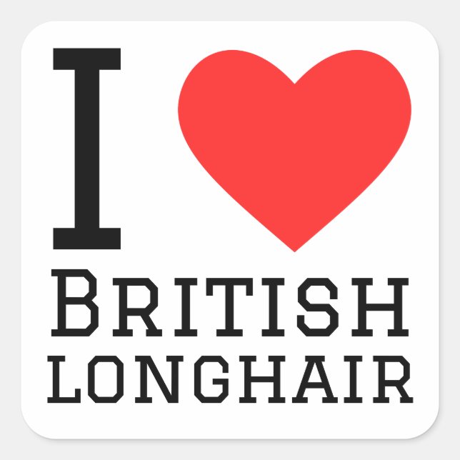 I love British longhair Square Sticker (Front)