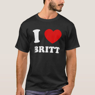 I Love Britt I Heart Britt Funny Britt T Shirt