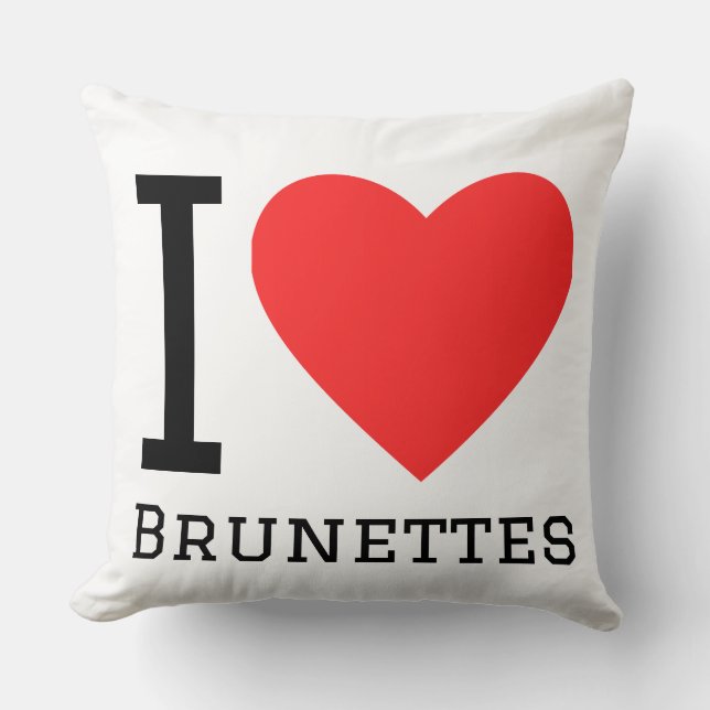 I love brunettes cushion (Front)