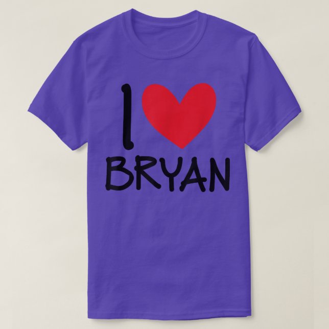 I Love Bryan Name Personalized Men Guy BFF Friend  T-Shirt (Design Front)