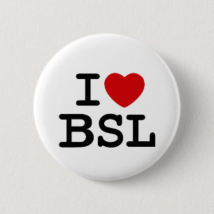I Love BSL (White) 6 Cm Round Badge