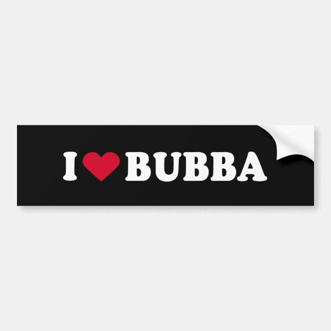 I LOVE BUBBA BUMPER STICKER (Front)