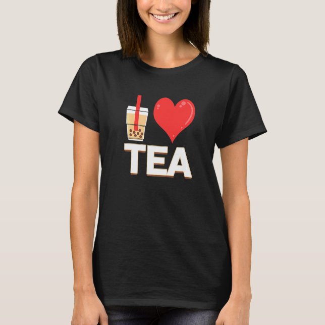 I Love Bubble Tea Bubble Tea T-Shirt (Front)