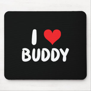 I Love Buddy - Heart Mouse Pad