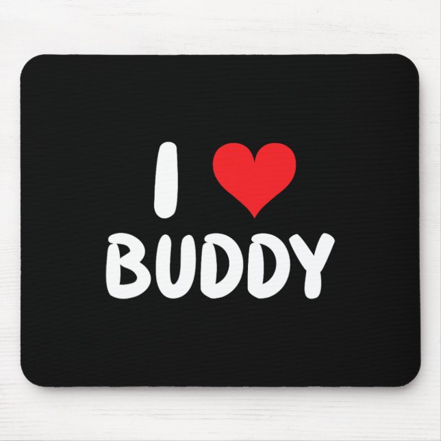 I Love Buddy - Heart  Mouse Pad (Front)