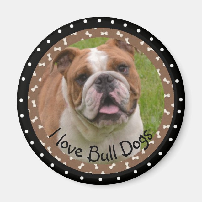I love Bull Dogs Magnet (Front)