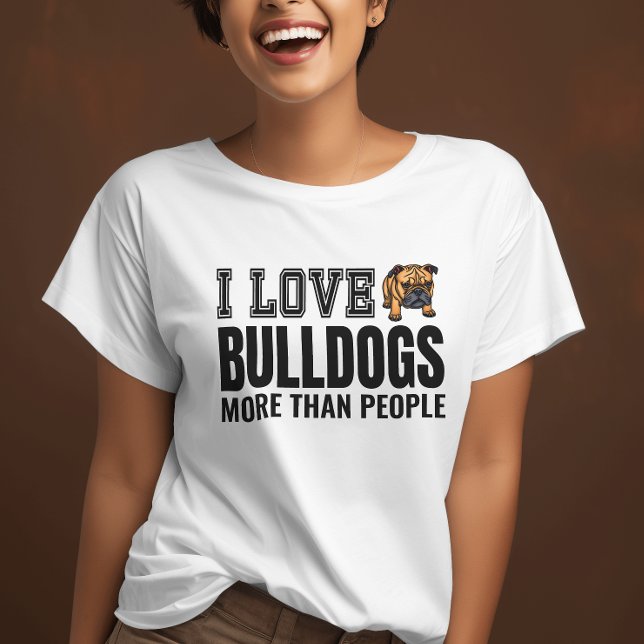 I Love Bulldogs More Than People Funny T-Shirt (Creator Uploaded)