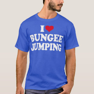 I Love Bungee Jumping T-Shirt
