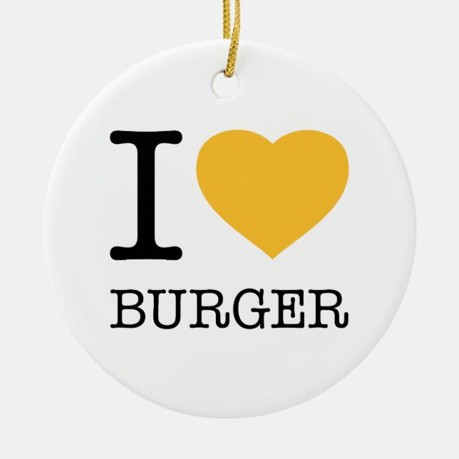 I LOVE BURGER CERAMIC ORNAMENT (Front)