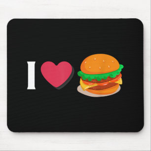 I Love Burger Cheeseburger Unhealthy Eating  Mouse Pad