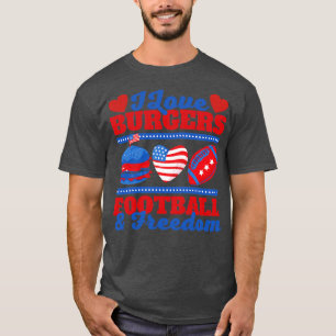 I Love Burgers  and Freedom T-Shirt
