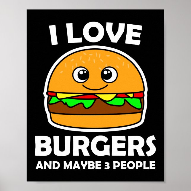 I Love Burgers And Maybe 3 People  Poster (Front)