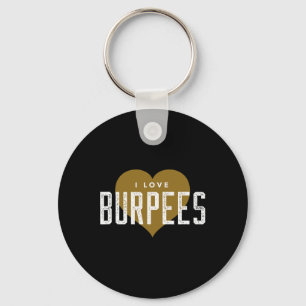 I Love Burpees - Gym Workout Funny Burpees Key Ring