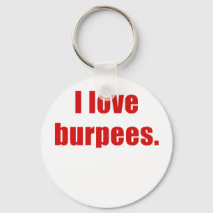 I Love Burpees Key Ring