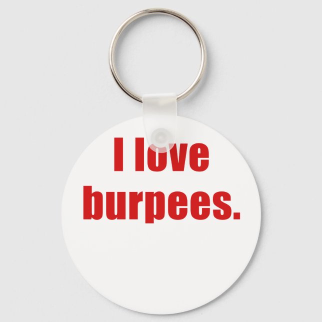 I Love Burpees Key Ring (Front)