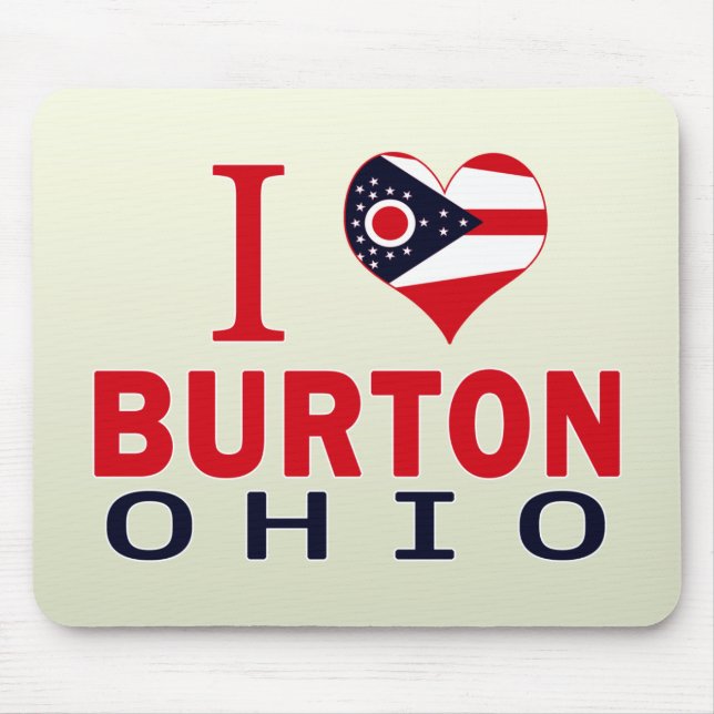 I love Burton, Ohio Mouse Pad (Front)