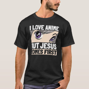 I Love But Jesus Comes First 1 T-Shirt
