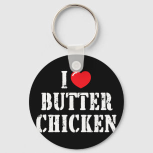 I Love Butter Chicken For Butter Chicken Lover Key Ring