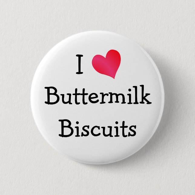 I Love Buttermilk Biscuits 6 Cm Round Badge (Front)