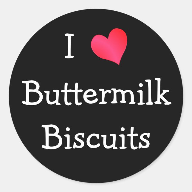 I Love Buttermilk Biscuits Classic Round Sticker (Front)