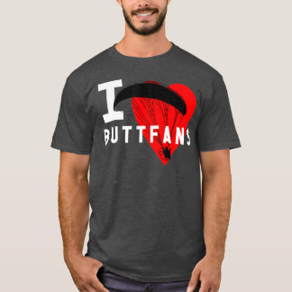 I Love Buttfans Paraglider Ultralight PPG PPC T-Shirt