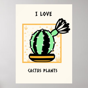 I Love Cactus Plants Poster