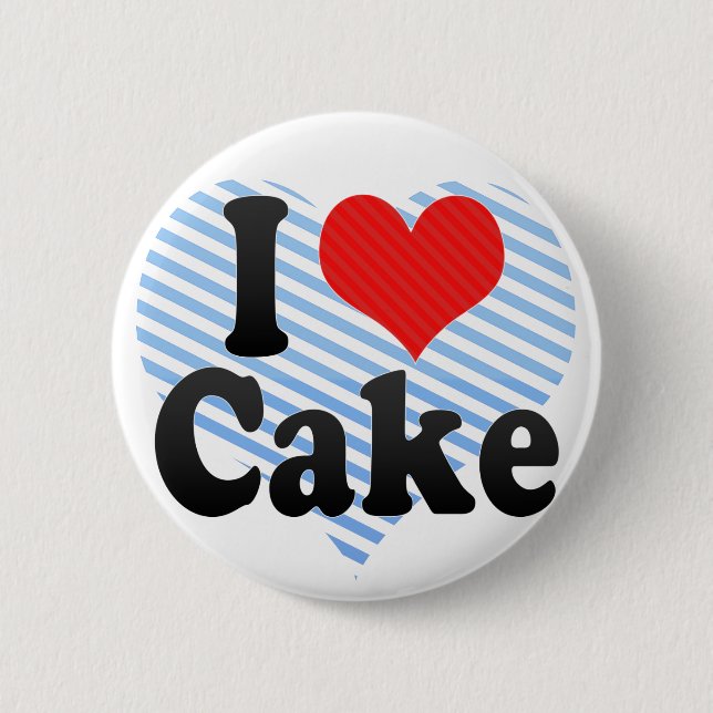 I Love Cake 6 Cm Round Badge (Front)