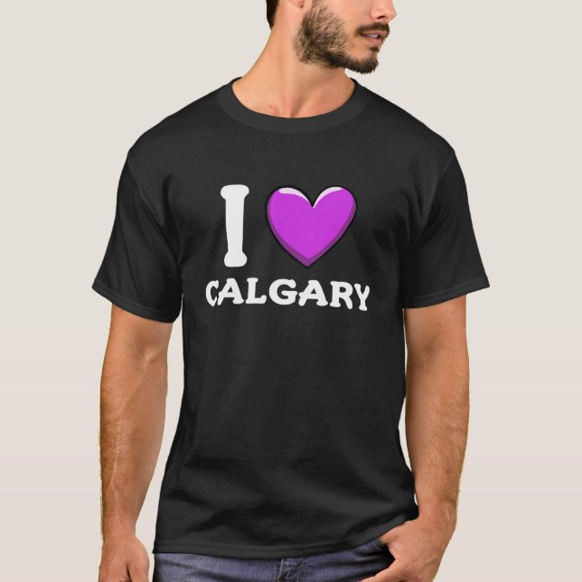 I Love Calgary Canada T-Shirt (Front)