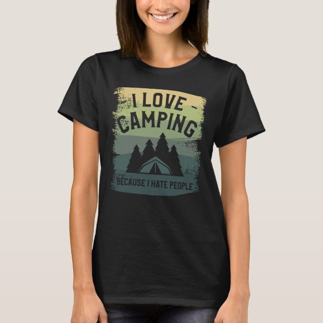 I Love Camping Because I Hate People Bushcraft Cam T-Shirt (Front)