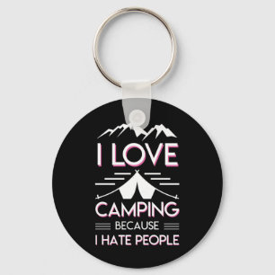 I Love Camping Because I Hate People Key Ring