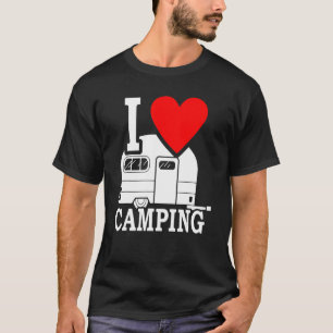 I Love Camping Sayings Camping Accessories Caravan T-Shirt