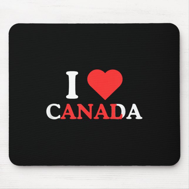 I Love Canada Funny Adult Humour Unhinged Raunchy  Mouse Pad (Front)