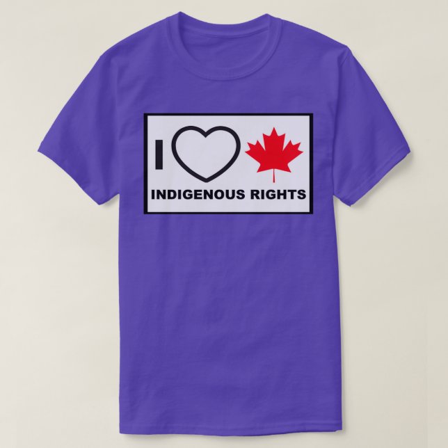 I Love Canadian Indigenous Rights T-Shirt (Design Front)