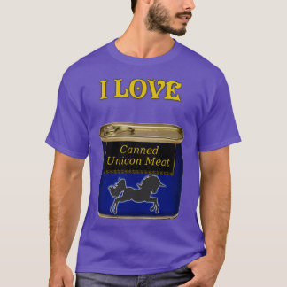 I love canned Unicorn meat T-Shirt