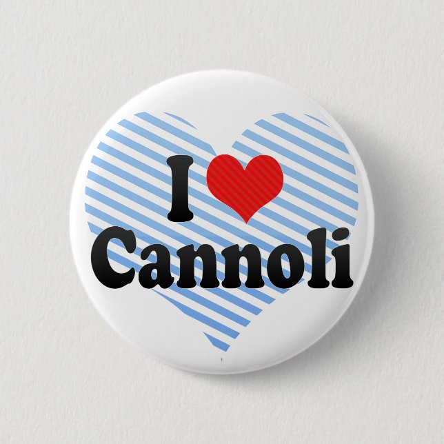 I Love Cannoli 6 Cm Round Badge (Front)