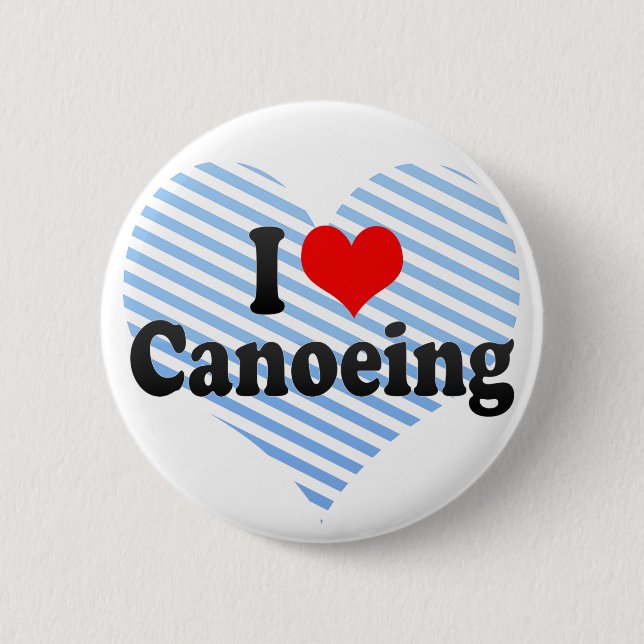 I Love Canoeing 6 Cm Round Badge (Front)