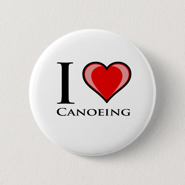 I Love Canoeing 6 Cm Round Badge (Front)