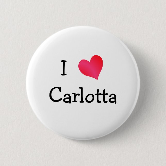 I Love Carlotta 6 Cm Round Badge (Front)