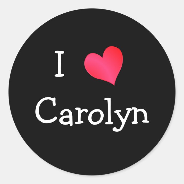 I Love Carolyn Classic Round Sticker (Front)