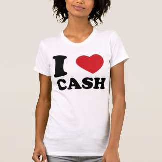 I LOVE CASH T-Shirt