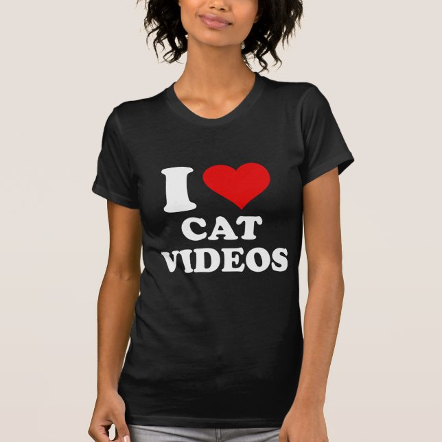 I Love Cat Videos T-Shirt (Front)