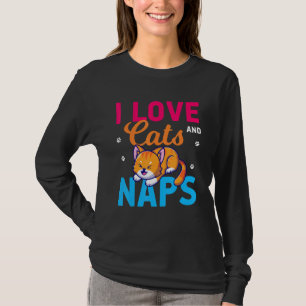 I Love Cats And Naps Funny Cat T-Shirt