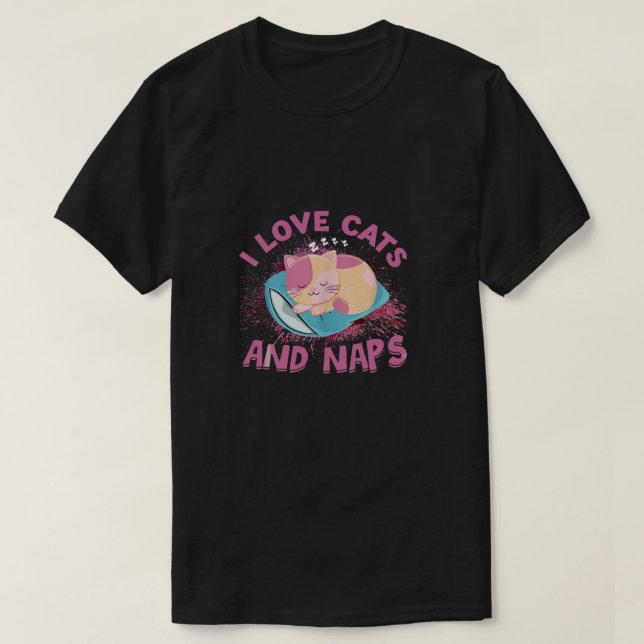 I Love Cats And Naps  T-Shirt (Design Front)