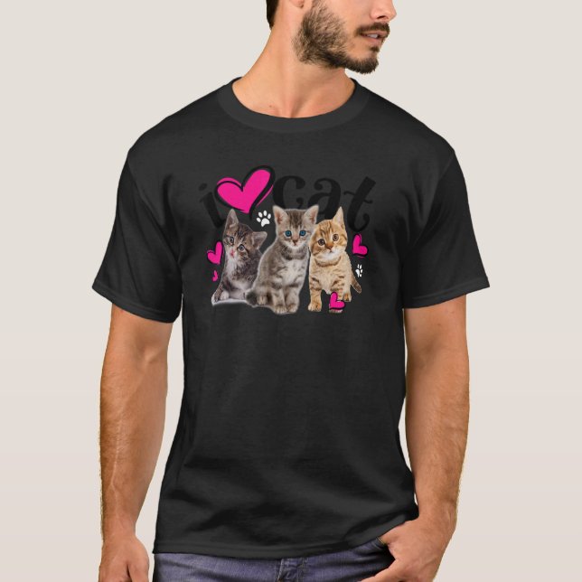 I Love Cats    Cat     I love Kittens T-Shirt (Front)