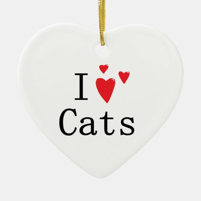 I Love Cats Ceramic Ornament (Front)