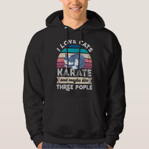 I Love Cats Karate And Like Three People Hoodie