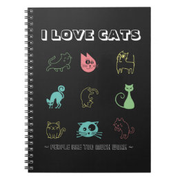 I Love Cats - People Are Too Much Work (V5)  Notebook