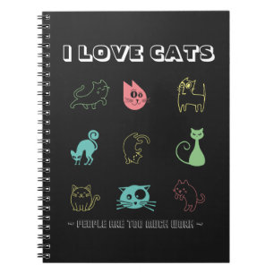 I Love Cats - People Are Too Much Work (V5)  Notebook